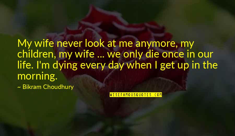 Chouette Dessin Quotes By Bikram Choudhury: My wife never look at me anymore, my Chouette Dessin Quotes By Bikram Choudhury: My wife never look at me anymore, my