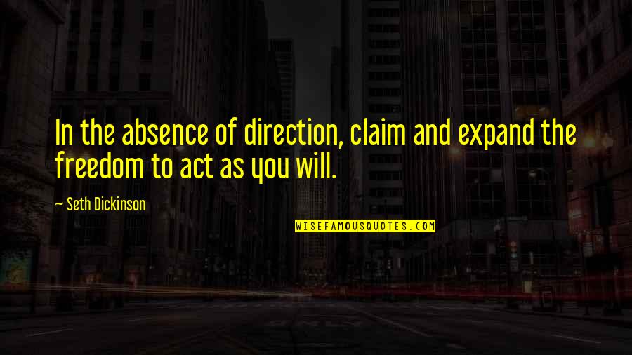 Chouka Han Quotes By Seth Dickinson: In the absence of direction, claim and expand