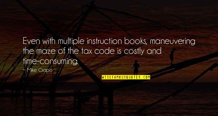 Chouquets San Francisco Quotes By Mike Crapo: Even with multiple instruction books, maneuvering the maze