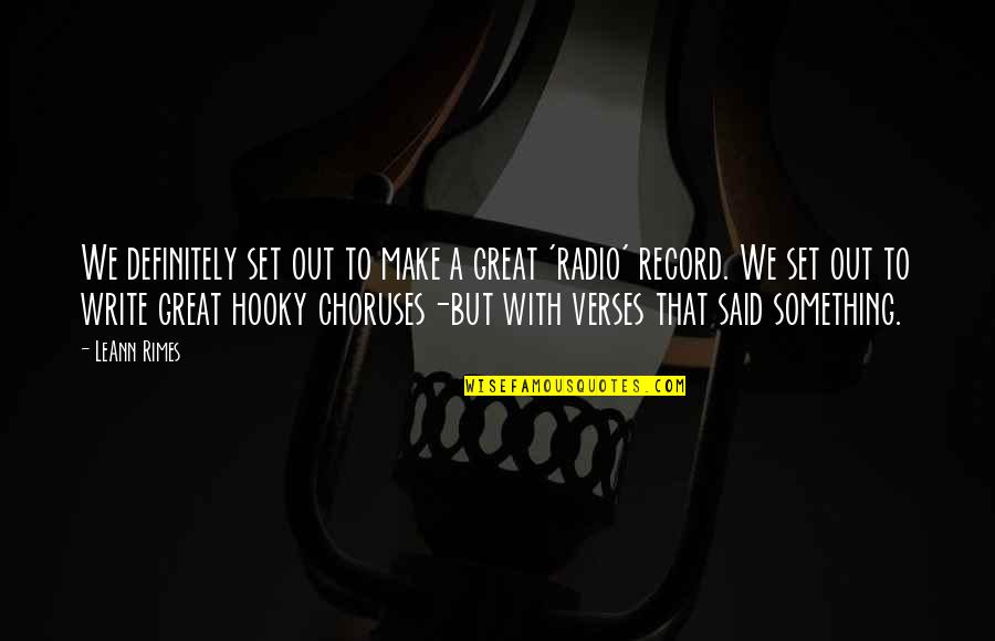 Chouraqui Pierre Quotes By LeAnn Rimes: We definitely set out to make a great Chouraqui Pierre Quotes By LeAnn Rimes: We definitely set out to make a great