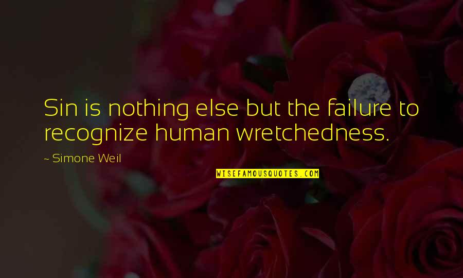 Choux Quotes By Simone Weil: Sin is nothing else but the failure to