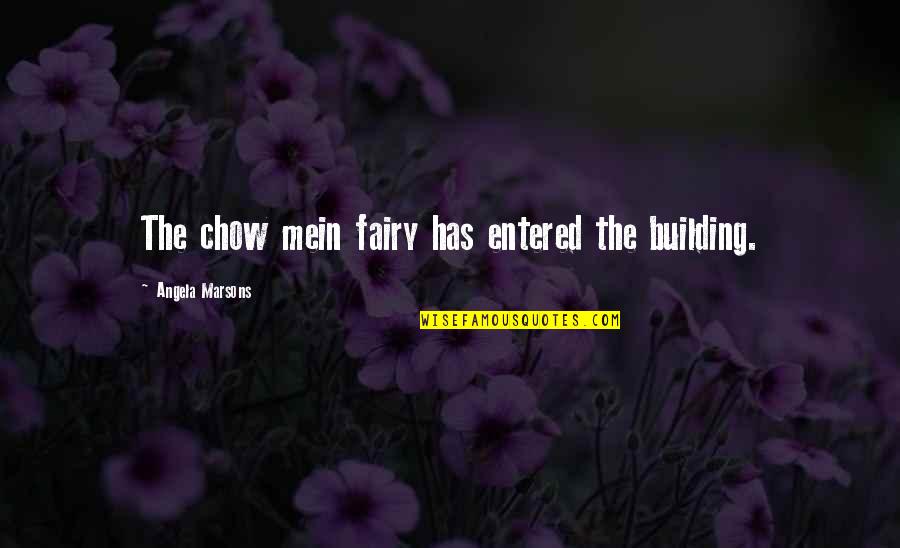 Chow Mein Quotes By Angela Marsons: The chow mein fairy has entered the building. Chow Mein Quotes By Angela Marsons: The chow mein fairy has entered the building.