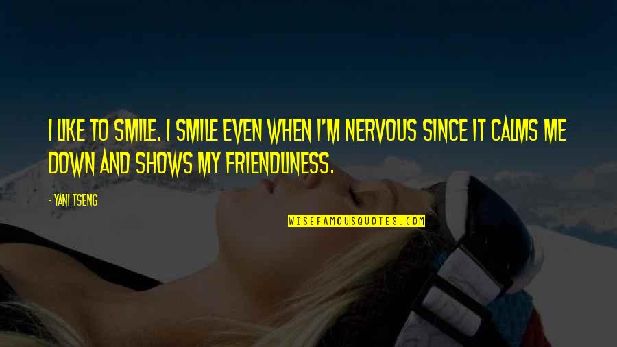 Chowner Quotes By Yani Tseng: I like to smile. I smile even when Chowner Quotes By Yani Tseng: I like to smile. I smile even when