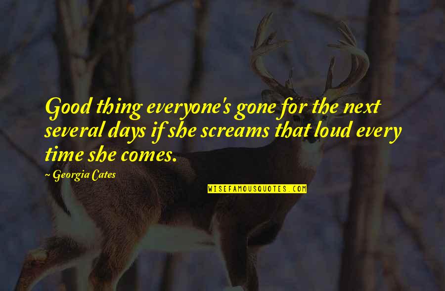 Choya Yuzu Quotes By Georgia Cates: Good thing everyone's gone for the next several Choya Yuzu Quotes By Georgia Cates: Good thing everyone's gone for the next several