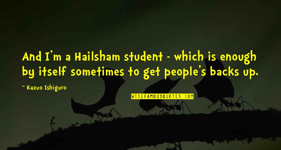 Chriffer Quotes By Kazuo Ishiguro: And I'm a Hailsham student - which is Chriffer Quotes By Kazuo Ishiguro: And I'm a Hailsham student - which is