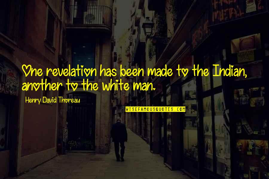 Chris Boardman Quotes By Henry David Thoreau: One revelation has been made to the Indian,