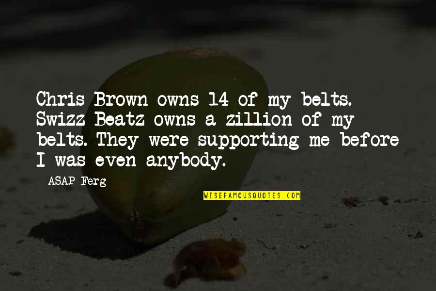 Chris Brown Quotes By ASAP Ferg: Chris Brown owns 14 of my belts. Swizz