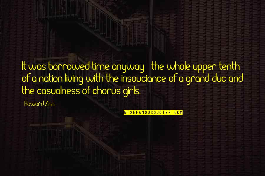Chris Burney Quotes By Howard Zinn: It was borrowed time anyway - the whole