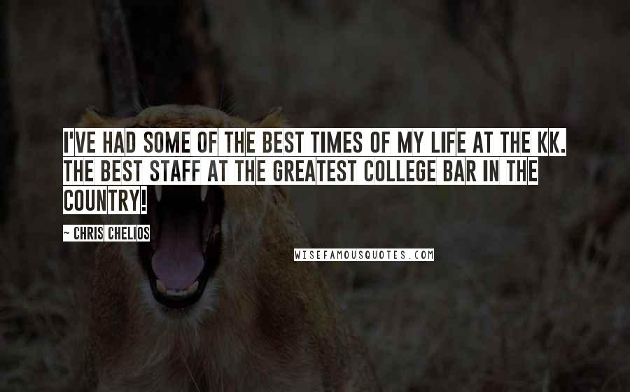 Chris Chelios quotes: I've had some of the best times of my life at The KK. The best staff at the greatest college bar in the country!