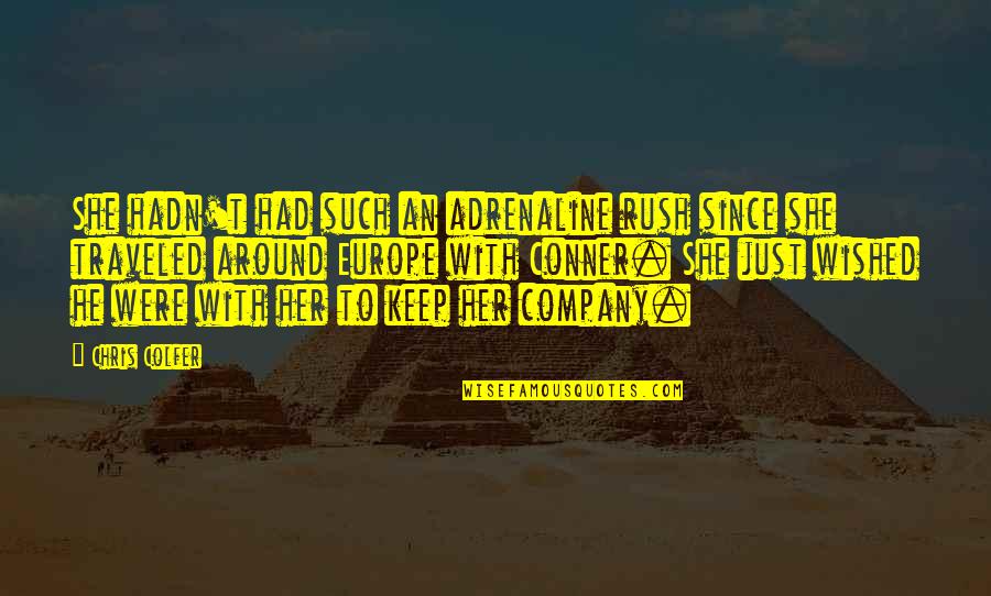 Chris Colfer Quotes By Chris Colfer: She hadn't had such an adrenaline rush since