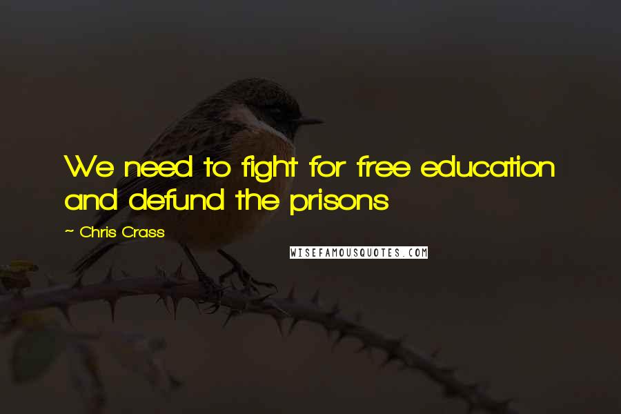 Chris Crass quotes: We need to fight for free education and defund the prisons