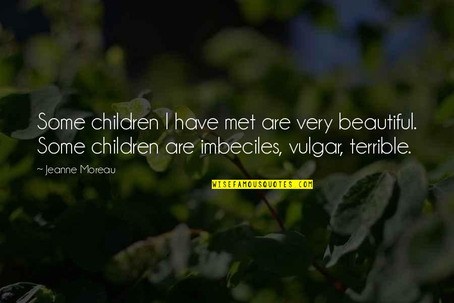 Chris Farley Weekend Update Quotes By Jeanne Moreau: Some children I have met are very beautiful. Chris Farley Weekend Update Quotes By Jeanne Moreau: Some children I have met are very beautiful.