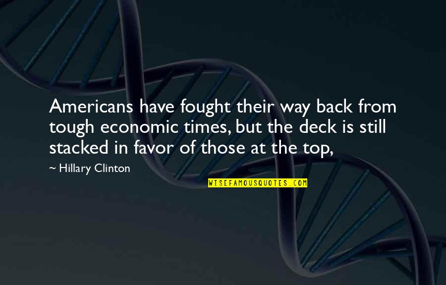 Chris Hondros Quotes By Hillary Clinton: Americans have fought their way back from tough