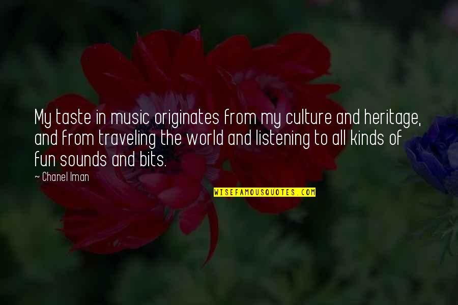 Chris Isaak Song Quotes By Chanel Iman: My taste in music originates from my culture
