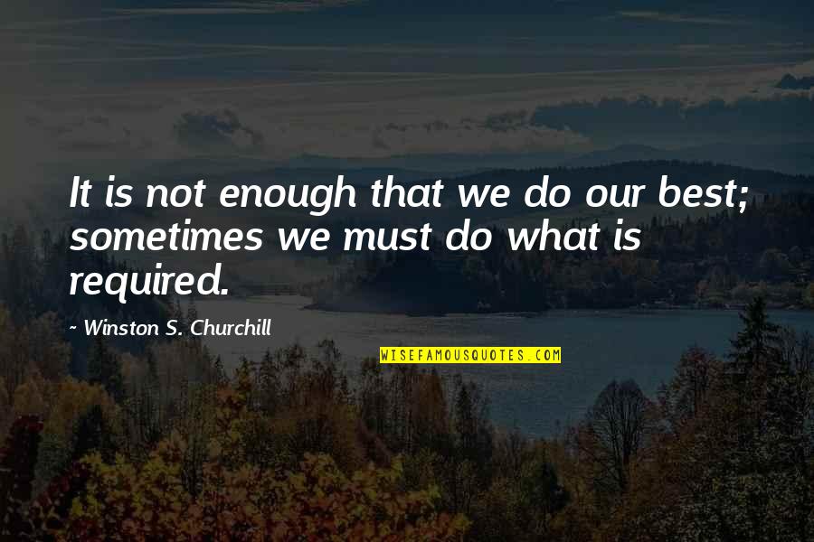 Chris Jones Leg Quotes By Winston S. Churchill: It is not enough that we do our