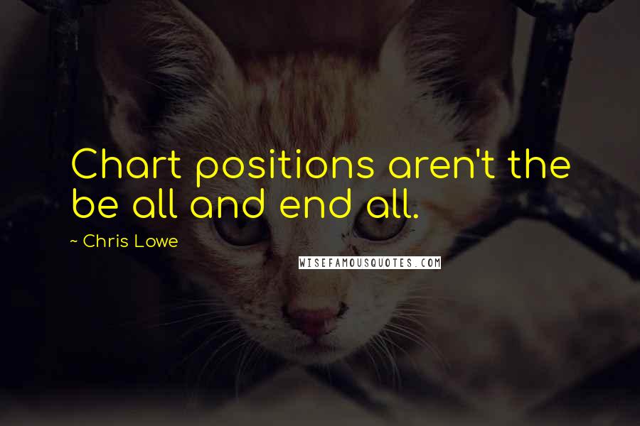 Chris Lowe quotes: Chart positions aren't the be all and end all.