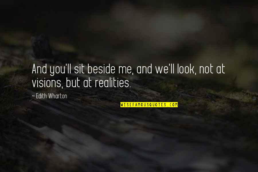 Chris Mccandless Into The Wild Book Quotes By Edith Wharton: And you'll sit beside me, and we'll look,