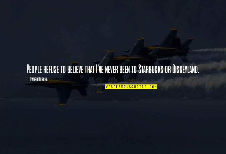 Chris Redfield Mvc3 Quotes By Edward Ruscha: People refuse to believe that I've never been