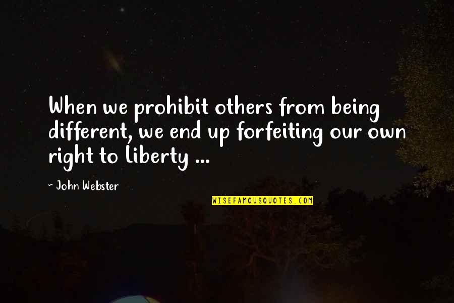 Chris Robshaw Quotes By John Webster: When we prohibit others from being different, we