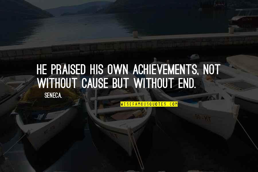 Chris Rock Job Vs Career Quotes By Seneca.: He praised his own achievements, not without cause