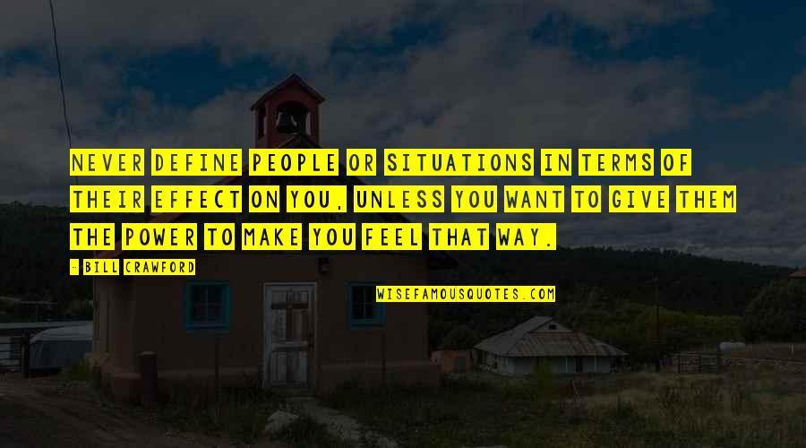 Chris Rose New Orleans Quotes By Bill Crawford: Never define people or situations in terms of Chris Rose New Orleans Quotes By Bill Crawford: Never define people or situations in terms of