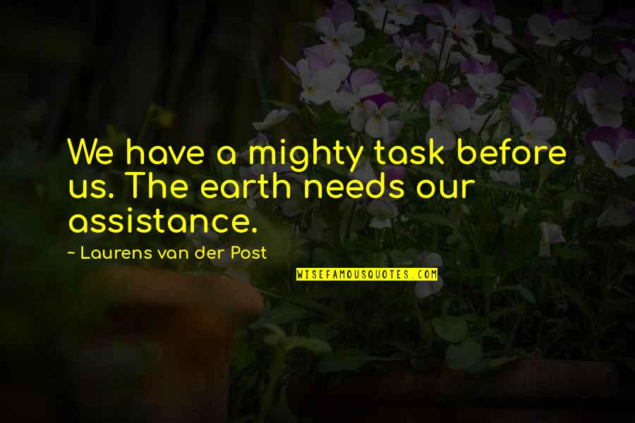 Chris Sabin Quotes By Laurens Van Der Post: We have a mighty task before us. The