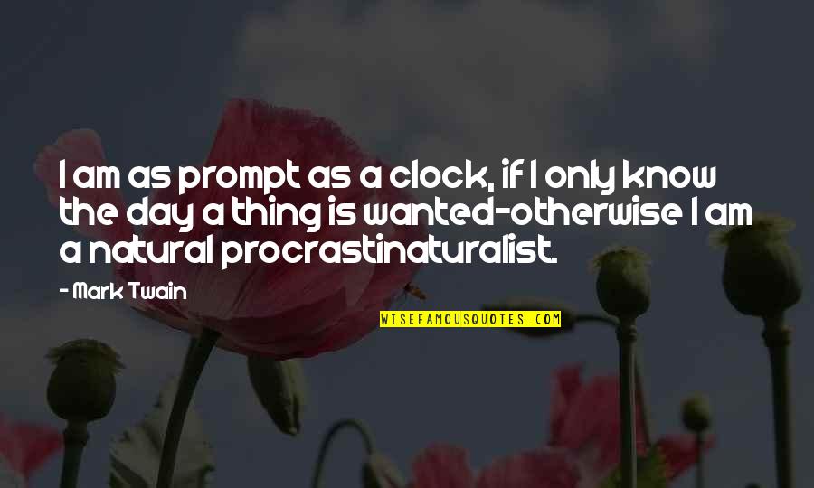 Chris Tiu Quotes By Mark Twain: I am as prompt as a clock, if
