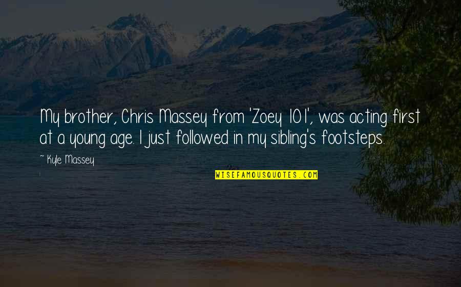 Chris Young Quotes By Kyle Massey: My brother, Chris Massey from 'Zoey 101', was