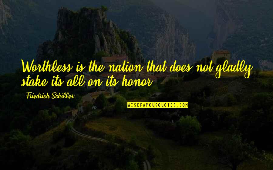 Chrisann Seda Quotes By Friedrich Schiller: Worthless is the nation that does not gladly