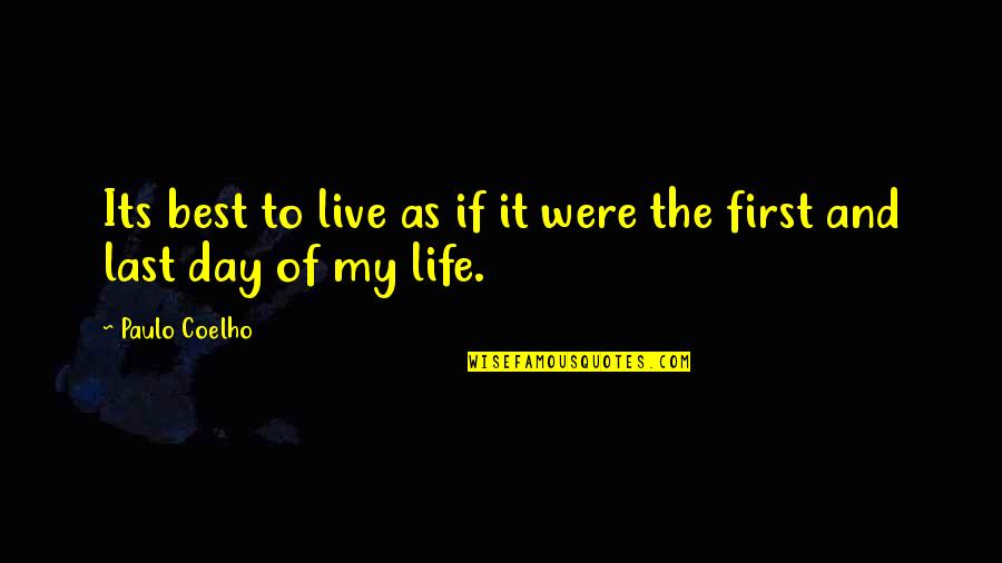 Chriselle Vega Quotes By Paulo Coelho: Its best to live as if it were