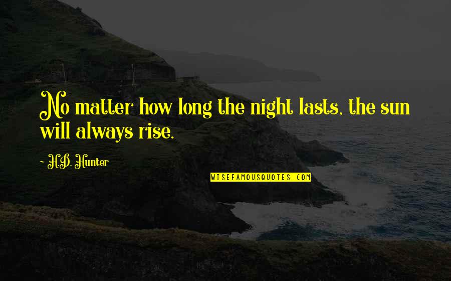 Chrismon Ornament Quotes By H.D. Hunter: No matter how long the night lasts, the