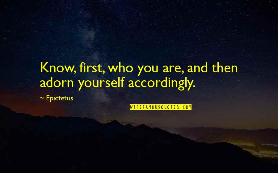 Chrisoula Georgacopoulos Quotes By Epictetus: Know, first, who you are, and then adorn