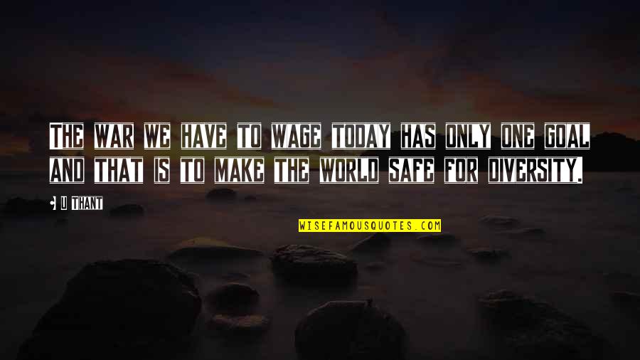 Chrisoula Georgacopoulos Quotes By U Thant: The war we have to wage today has