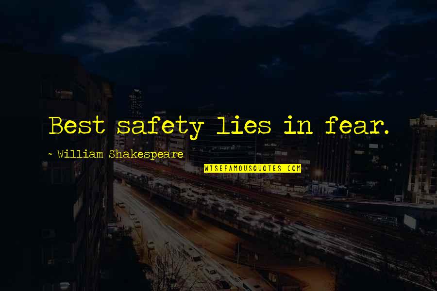 Chrissa Stands Strong Quotes By William Shakespeare: Best safety lies in fear. Chrissa Stands Strong Quotes By William Shakespeare: Best safety lies in fear.