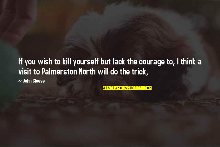Chrissie Fit Pitch Perfect 2 Quotes By John Cleese: If you wish to kill yourself but lack