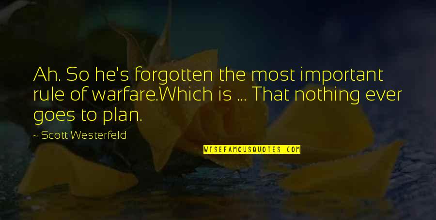 Chrissie Hynde Quotes By Scott Westerfeld: Ah. So he's forgotten the most important rule Chrissie Hynde Quotes By Scott Westerfeld: Ah. So he's forgotten the most important rule