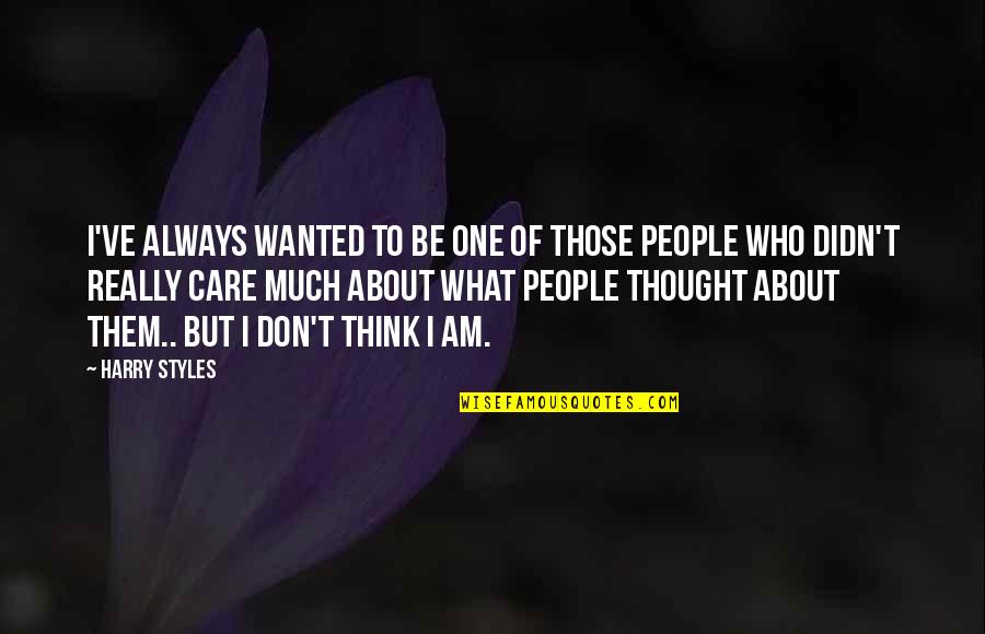 Chrissy Lampkin Love Quotes By Harry Styles: I've always wanted to be one of those Chrissy Lampkin Love Quotes By Harry Styles: I've always wanted to be one of those