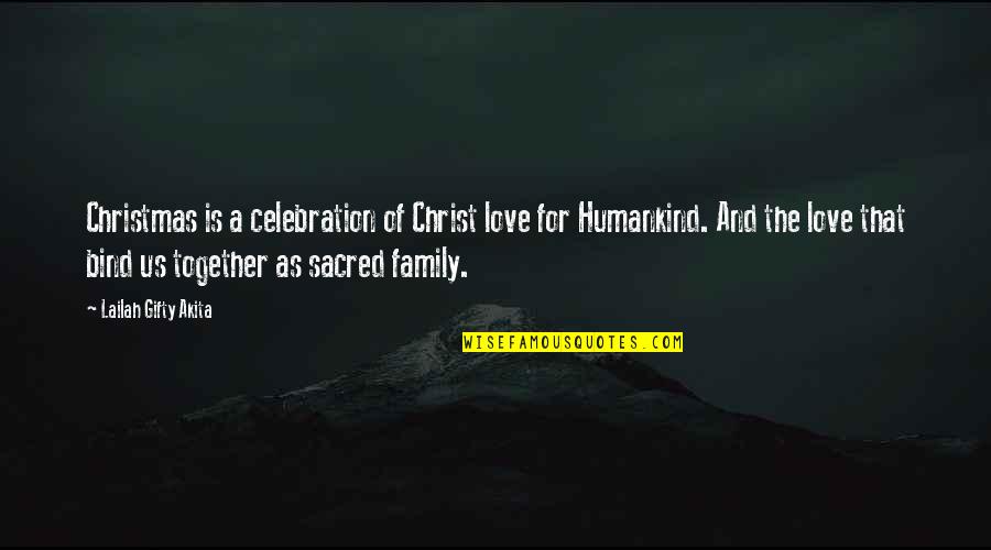 Christ In Christmas Quotes By Lailah Gifty Akita: Christmas is a celebration of Christ love for