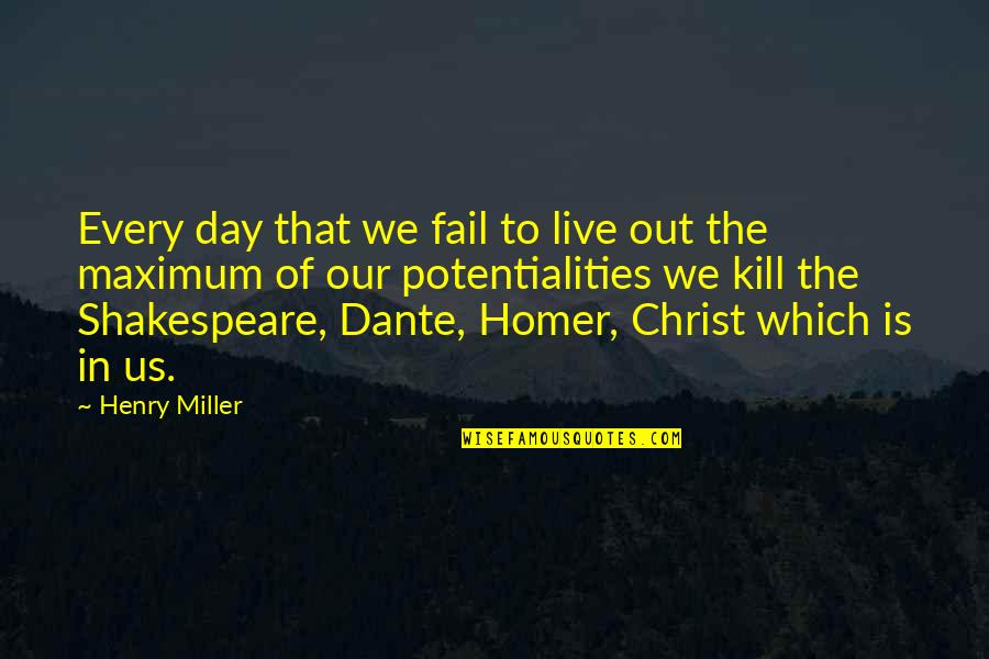 Christ In Us Quotes By Henry Miller: Every day that we fail to live out