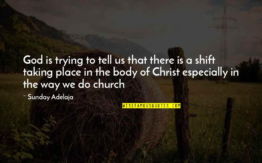 Christ In Us Quotes By Sunday Adelaja: God is trying to tell us that there