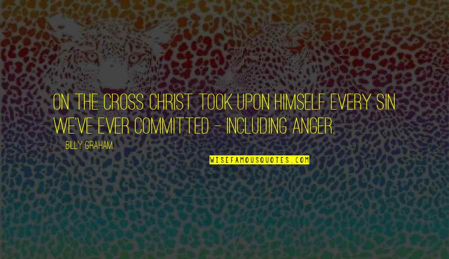 Christ On The Cross Quotes By Billy Graham: On the cross Christ took upon Himself every Christ On The Cross Quotes By Billy Graham: On the cross Christ took upon Himself every