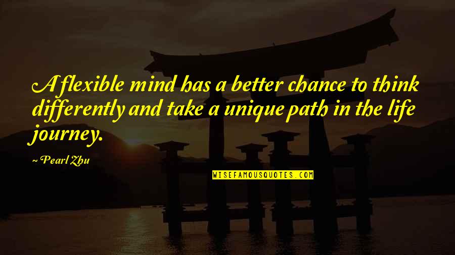 Christa Mcauliffe Quotes By Pearl Zhu: A flexible mind has a better chance to Christa Mcauliffe Quotes By Pearl Zhu: A flexible mind has a better chance to