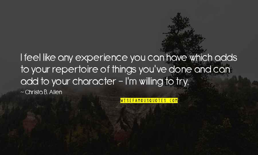 Christa Quotes By Christa B. Allen: I feel like any experience you can have