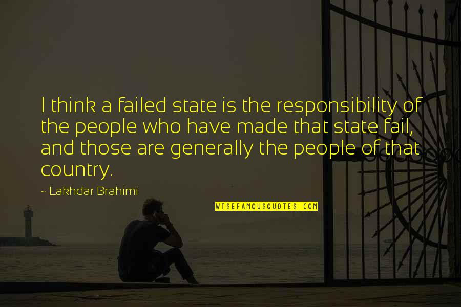 Christabel Poem Quotes By Lakhdar Brahimi: I think a failed state is the responsibility