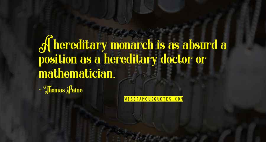 Christening Gift Quotes By Thomas Paine: A hereditary monarch is as absurd a position