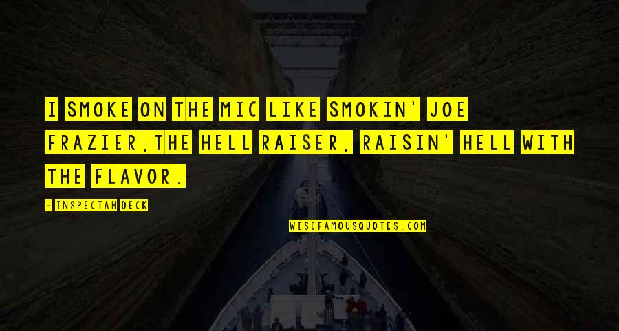 Christer Lindarw Quotes By Inspectah Deck: I smoke on the mic like Smokin' Joe Christer Lindarw Quotes By Inspectah Deck: I smoke on the mic like Smokin' Joe