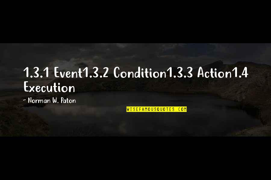 Christiaan De Wet Quotes By Norman W. Paton: 1.3.1 Event1.3.2 Condition1.3.3 Action1.4 Execution Christiaan De Wet Quotes By Norman W. Paton: 1.3.1 Event1.3.2 Condition1.3.3 Action1.4 Execution