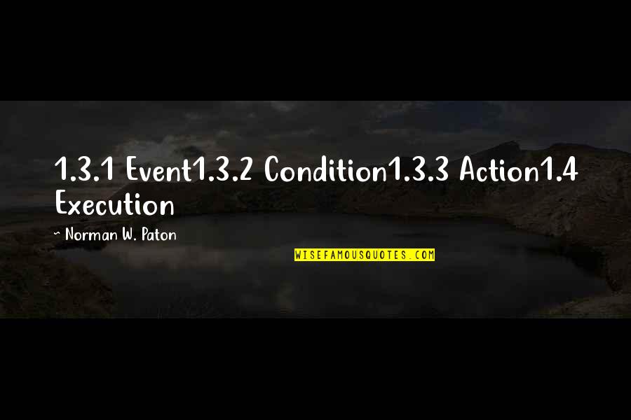 Christiaan De Wet Quotes By Norman W. Paton: 1.3.1 Event1.3.2 Condition1.3.3 Action1.4 Execution