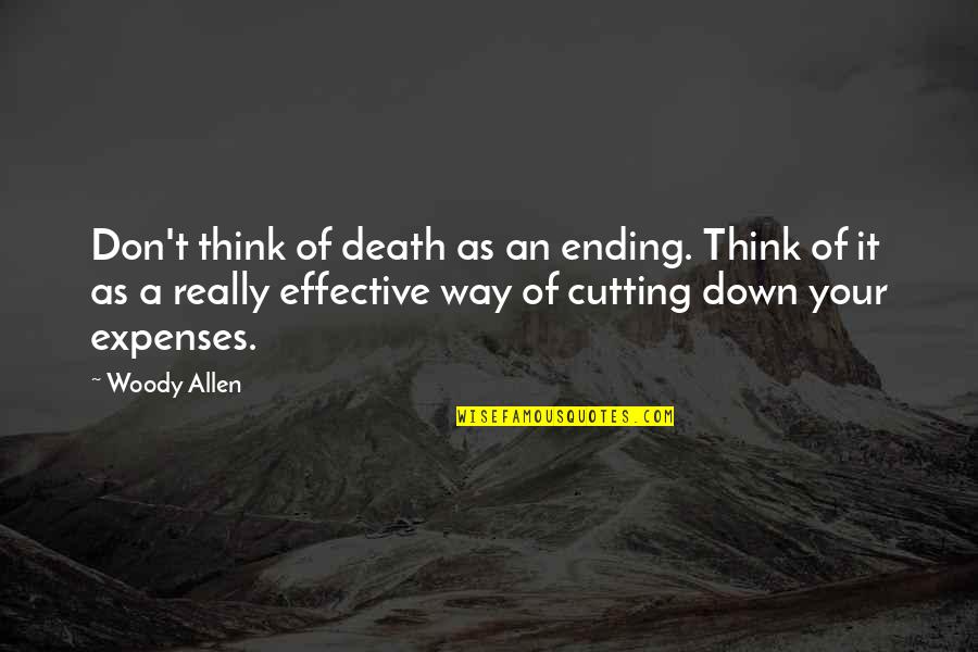 Christian Aid Bible Quotes By Woody Allen: Don't think of death as an ending. Think