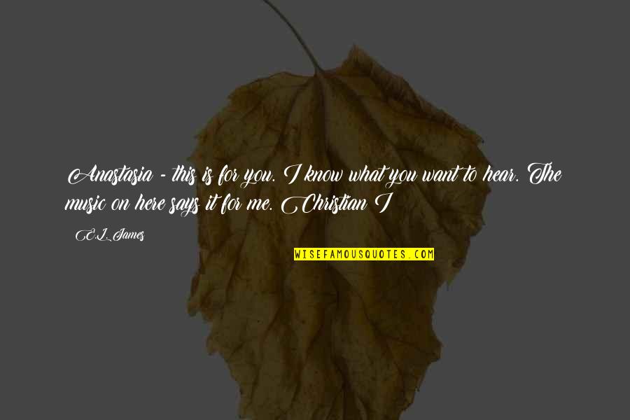 Christian And Anastasia Quotes By E.L. James: Anastasia - this is for you. I know Christian And Anastasia Quotes By E.L. James: Anastasia - this is for you. I know